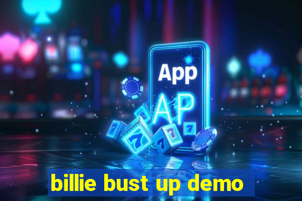 billie bust up demo